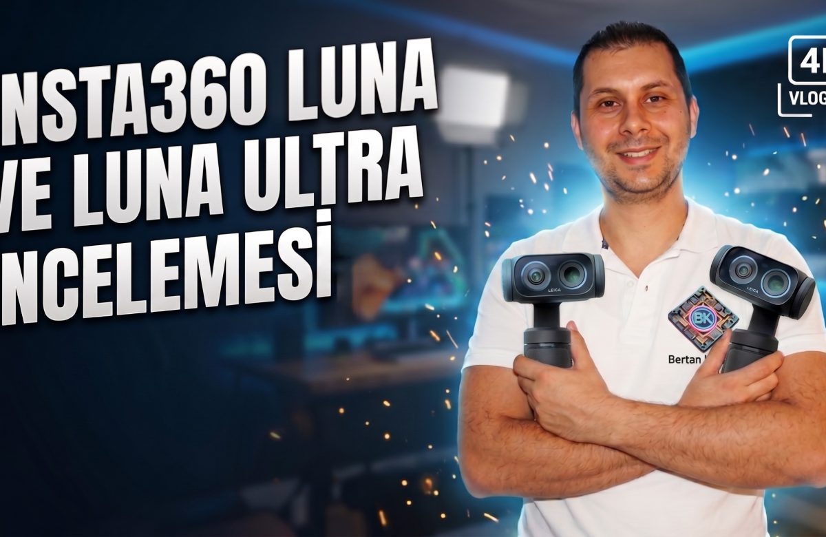 Insta360 Luna ve Luna Ultra İncelemesi: Vlog Dünyasında Kartlar Yeniden Dağıtılıyor! (DJI Pocket 4 Karşılaştırmalı)