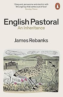 English Pastoral: An Inheritance – The Sunday Times bestseller from the author of The Shepherd’s Life — %25 İndirim | Amazon TR Fırsatı