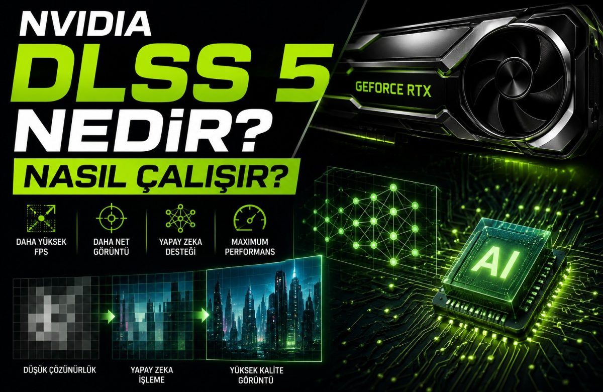 NVIDIA DLSS 5 Nedir? Nöral Render ile Oyun Grafiklerinde Yeni Bir Dönem